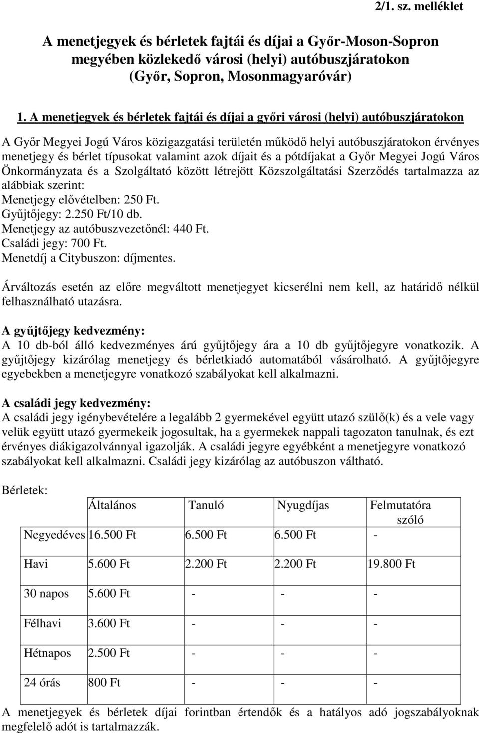 A menetjegyek és bérletek fajtái és díjai a Győr-Moson-Sopron megyében  közlekedő városi (helyi) autóbuszjáratokon (Győr, Sopron, Mosonmagyaróvár)  - PDF Ingyenes letöltés