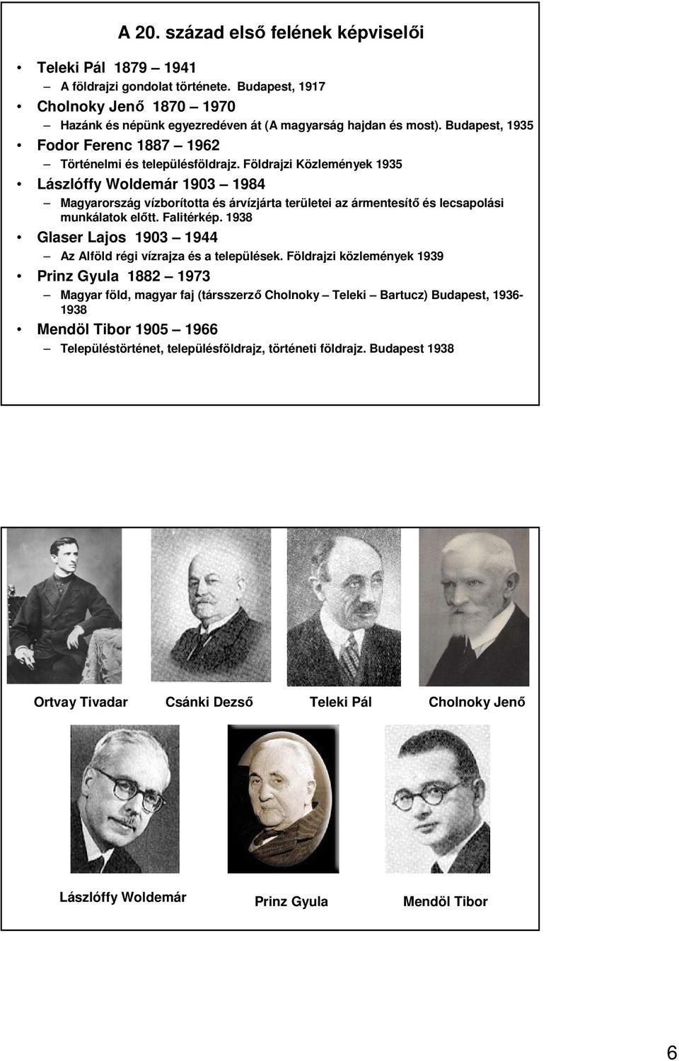 Földrajzi Közlemények 1935 Lászlóffy Woldemár 1903 1984 Magyarország vízborította és árvízjárta területei az ármentesítı és lecsapolási munkálatok elıtt. Falitérkép.