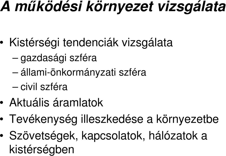 civil szféra Aktuális áramlatok Tevékenység illeszkedése