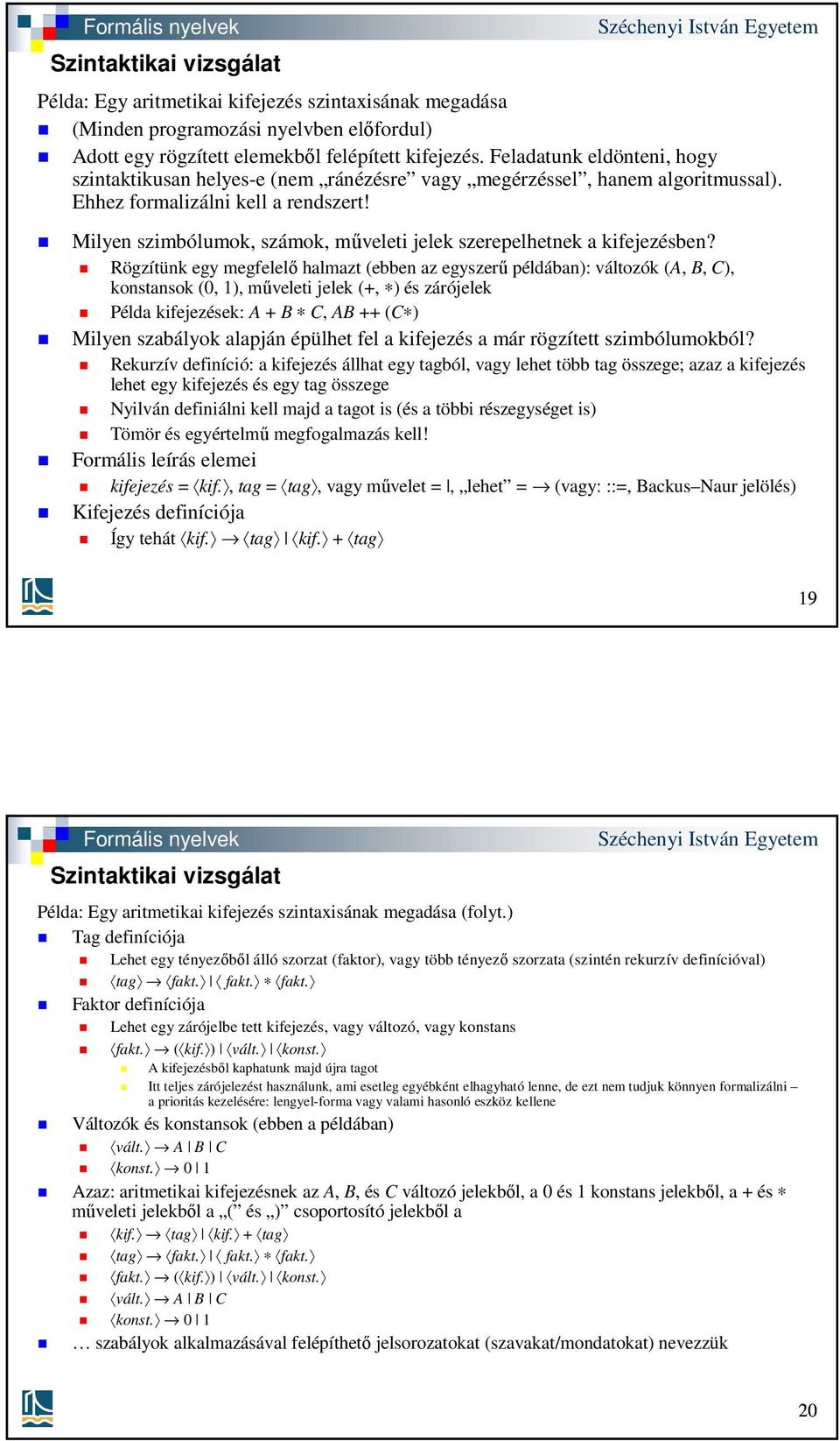 Milyen szimbólumok, számok, műveleti jelek szerepelhetnek a kifejezésben?