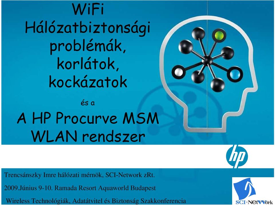 hálózati mérnök, SCI-Network zrt. 2009.Június 9-10.