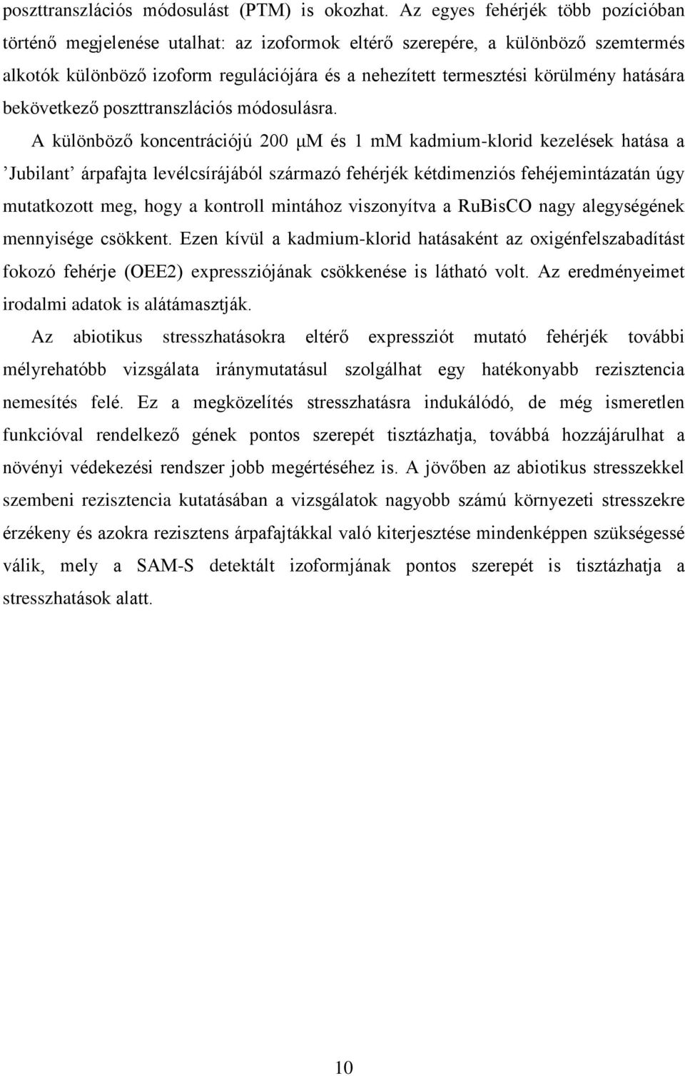 hatására bekövetkezõ poszttranszlációs módosulásra.