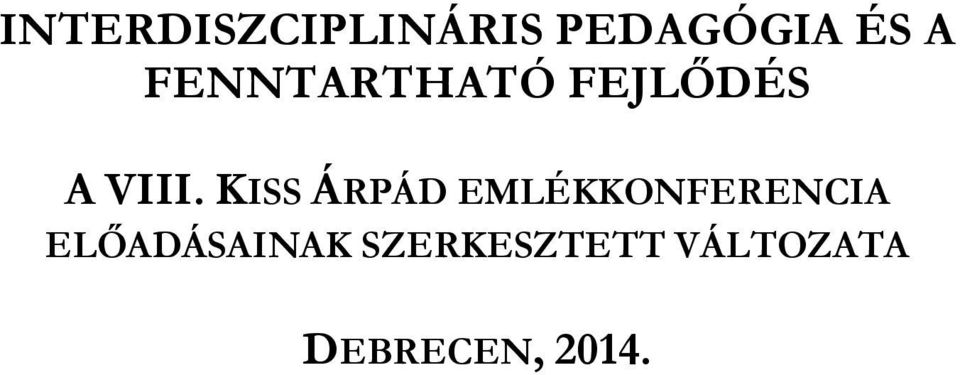 KISS ÁRPÁD EMLÉKKONFERENCIA