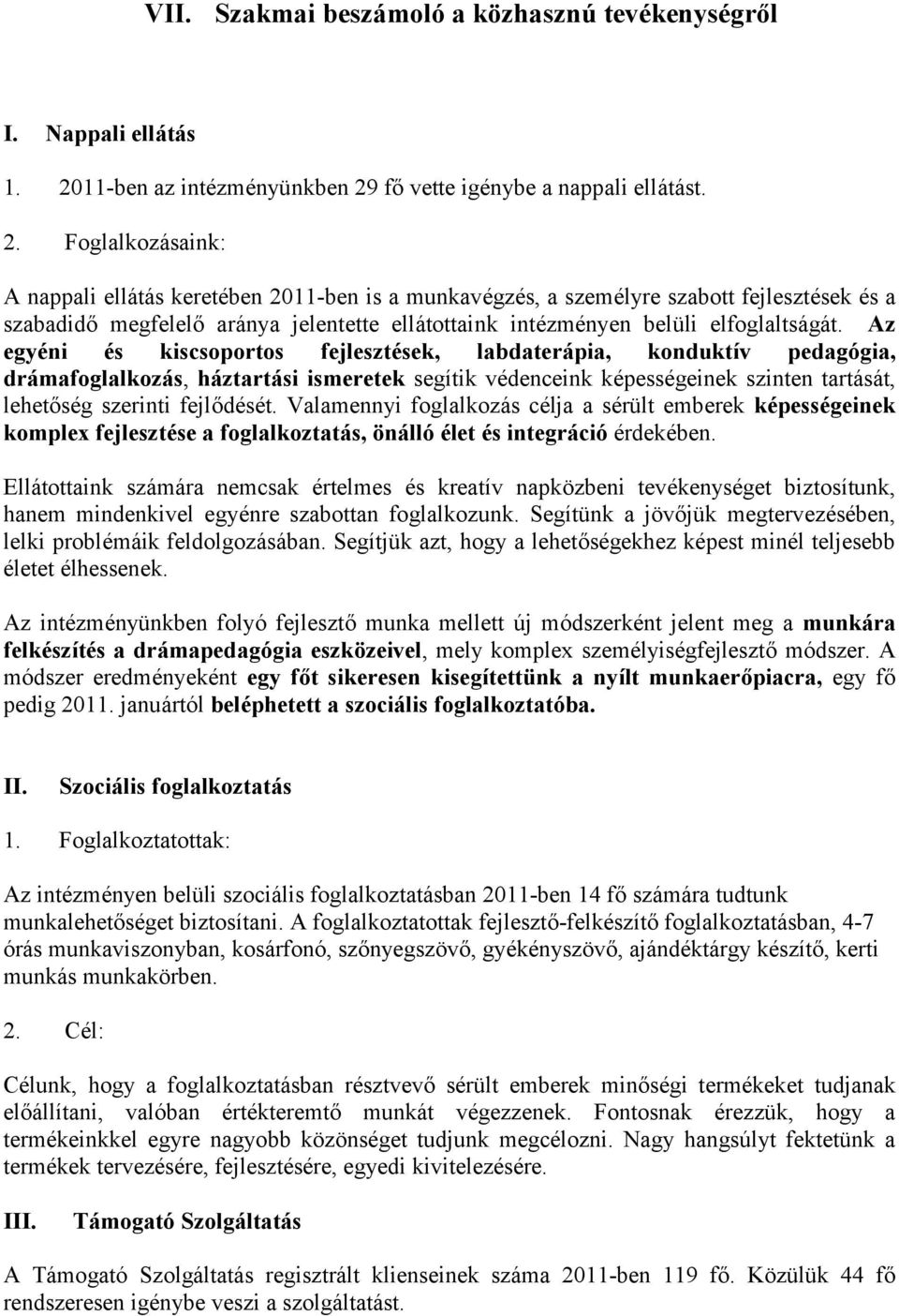 fő vette igénybe a nappali ellátást. 2.