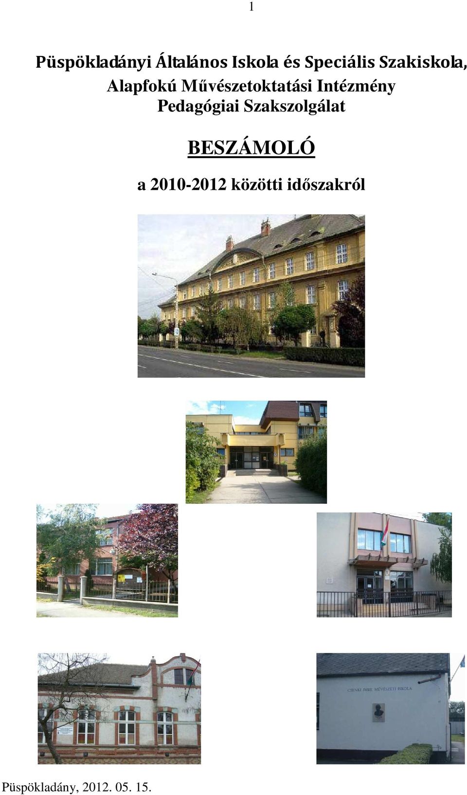 Intézmény Pedagógiai Szakszolgálat BESZÁMOLÓ a