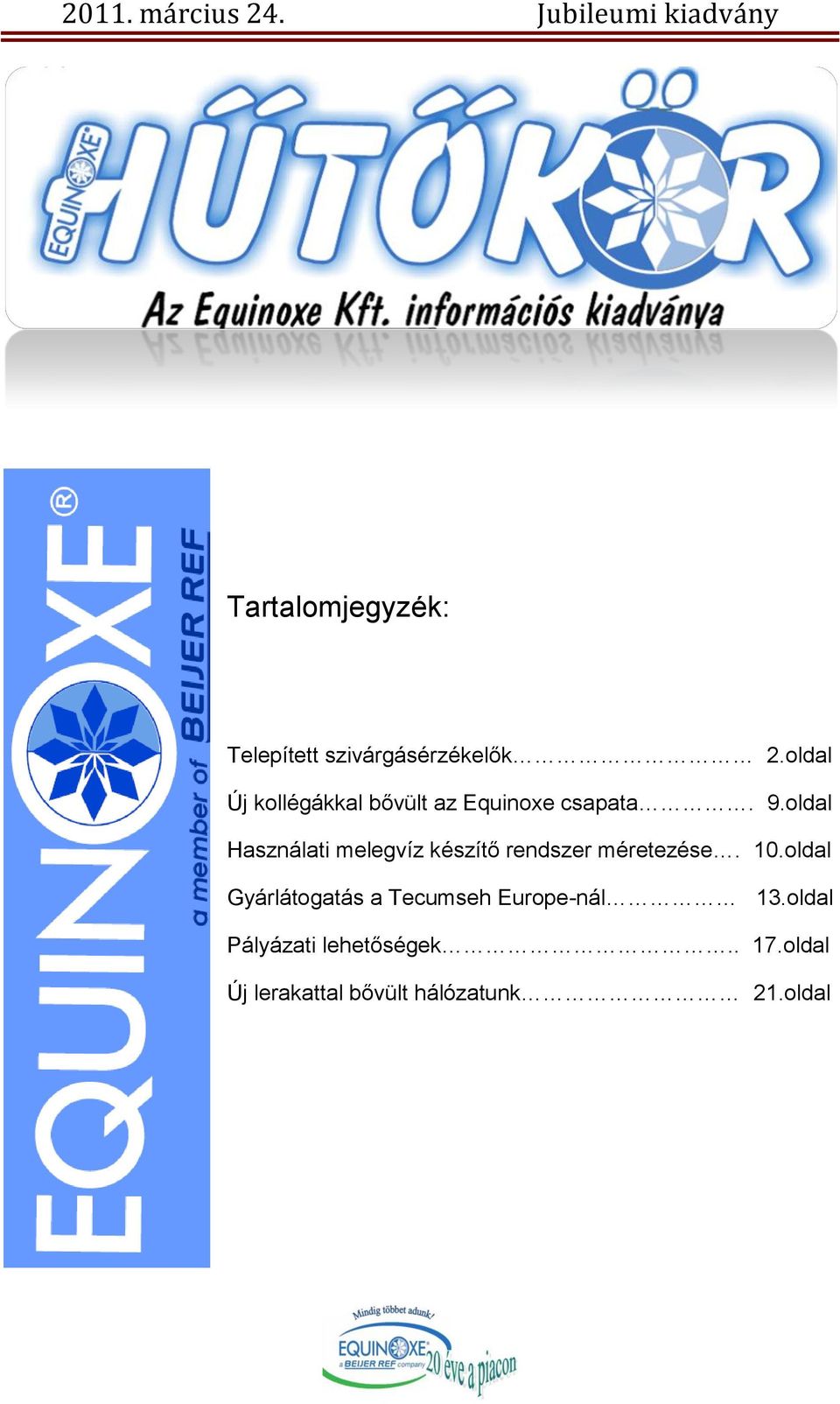 oldal Új kollégákkal bővült az Equinoxe csapata. 9.