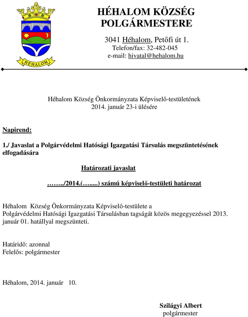 Polgárvédelmi Hatósági Igazgatási Társulásban tagságát közös megegyezéssel