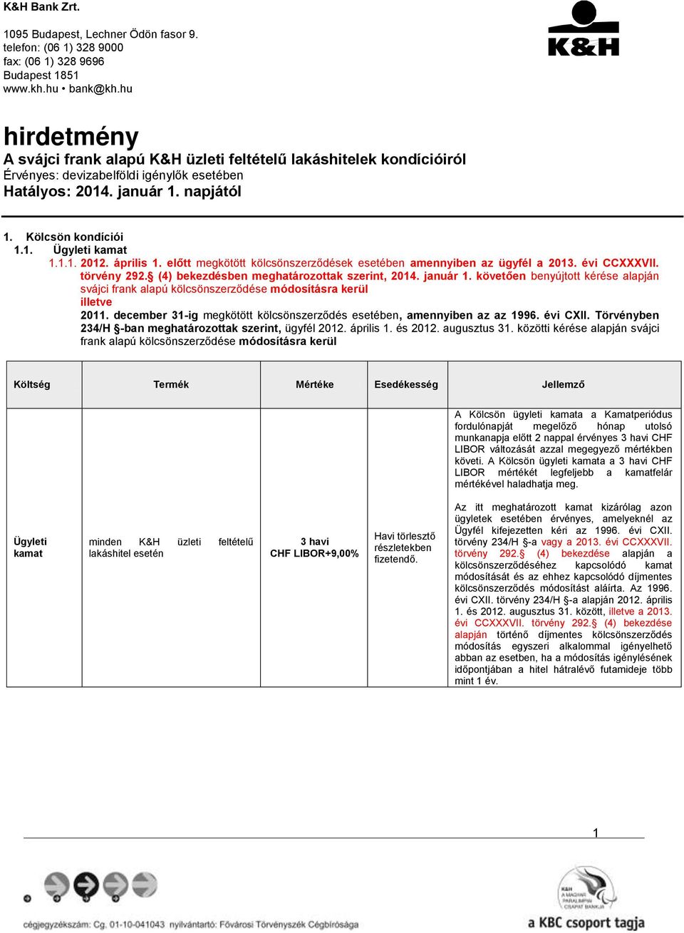 K&H Bank Zrt Budapest, Lechner Ödön fasor 9. telefon: (06 1) fax: (06 1)  Budapest - PDF Free Download