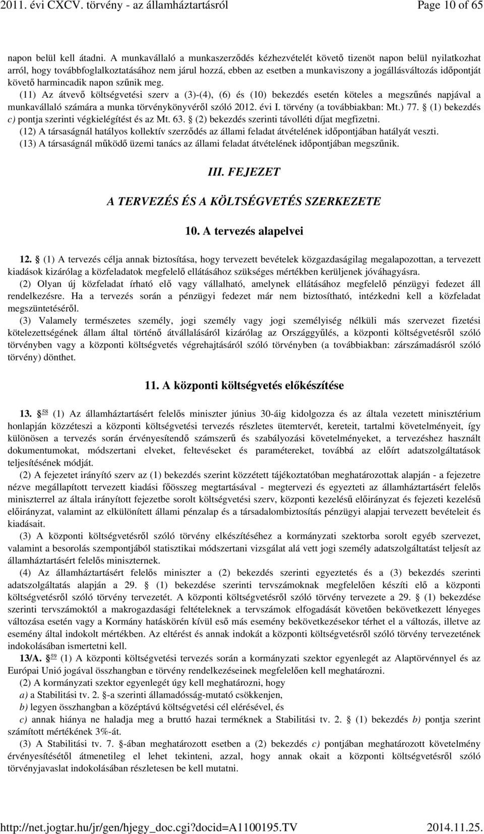 időpontját követő harmincadik napon szűnik meg.