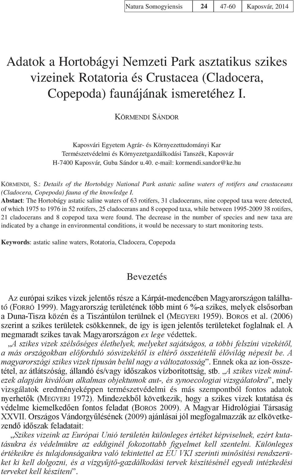 hu Körmendi, S.: Details of the Hortobágy National Park astatic saline waters of rotifers and crustaceans (Cladocera, Copepoda) fauna of the knowledge I.