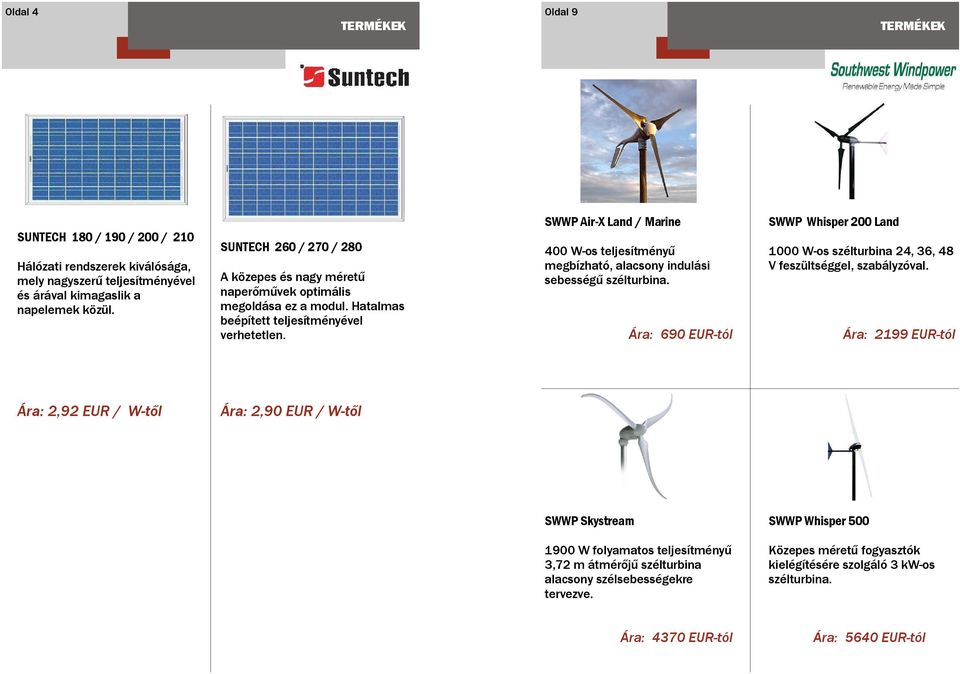 SWWP Air-X Land / Marine 400 W-os teljesítményű megbízható, alacsony indulási sebességű szélturbina.