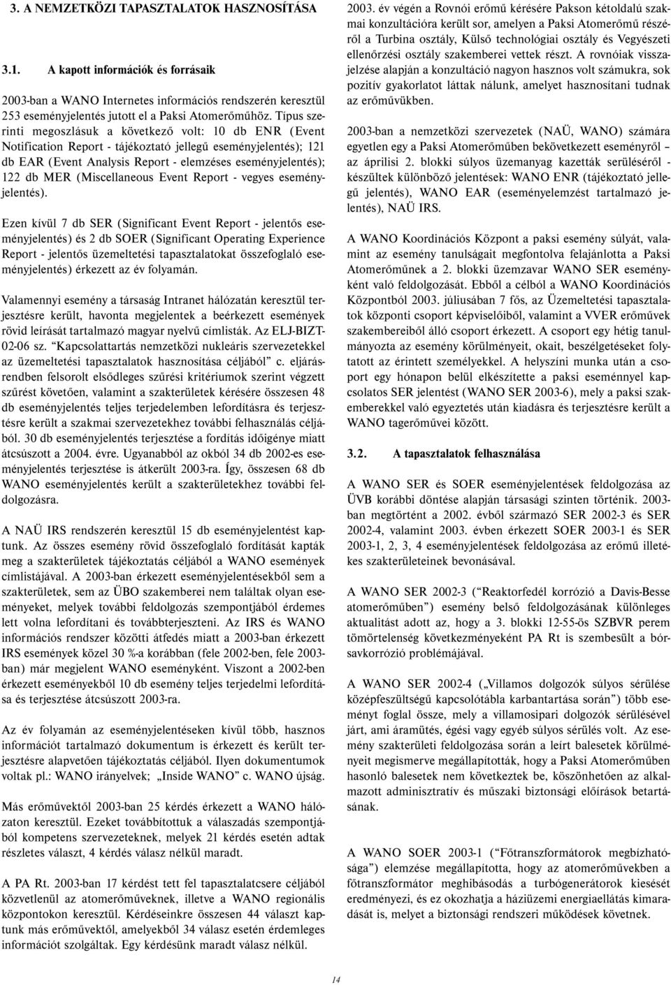 (Miscellaneous Event Report - vegyes eseményjelentés).