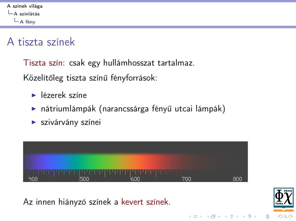 Közelítőleg tiszta színű fényforrások: lézerek színe