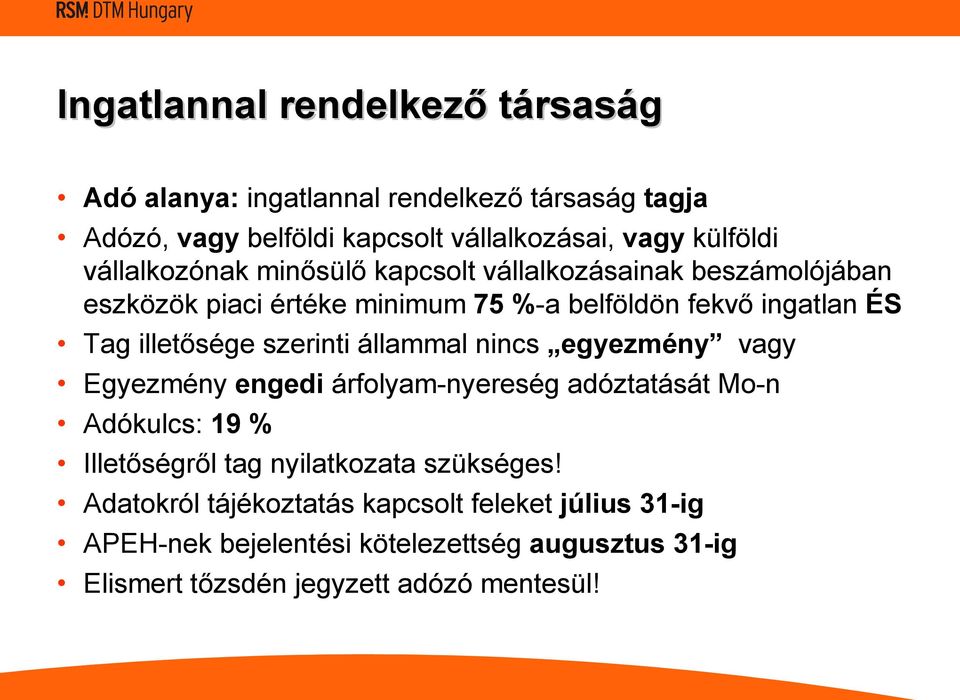 szerinti állammal nincs egyezmény vagy Egyezmény engedi árfolyam-nyereség adóztatását Mo-n Adókulcs: 19 % Illetőségről tag nyilatkozata