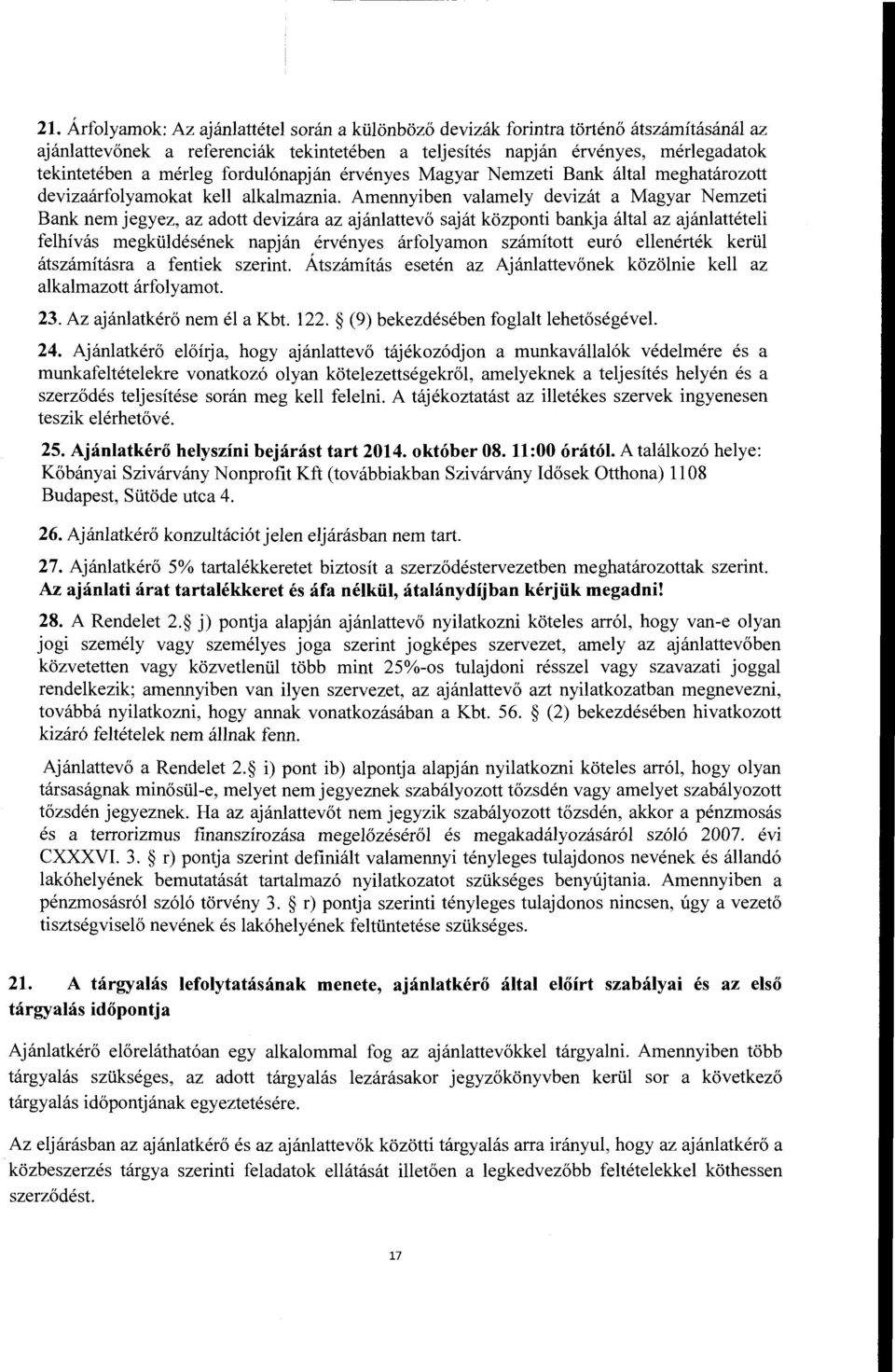 Bank altal meghatarozott devizaarfolyamokat kell alkalmaznia.
