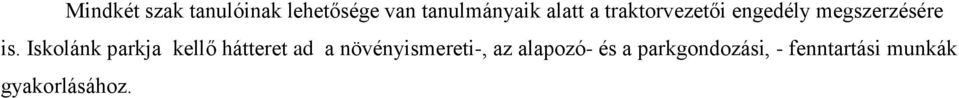 Iskolánk parkja kellő hátteret ad a növényismereti-, az