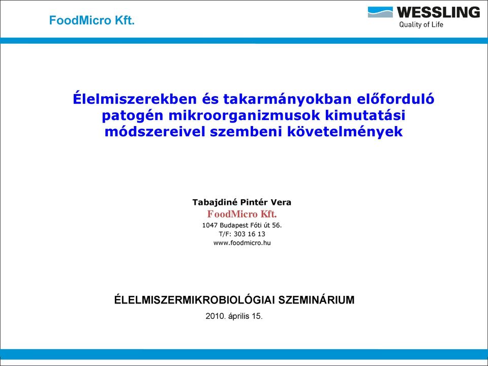 Tabajdiné Pintér Vera FoodMicro Kft. 1047 Budapest Fóti út 56.