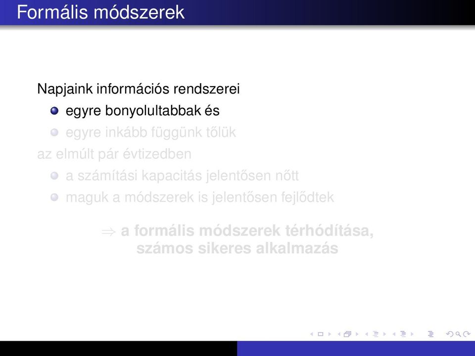 évtizedben a számítási kapacitás jelentősen nőtt maguk a módszerek