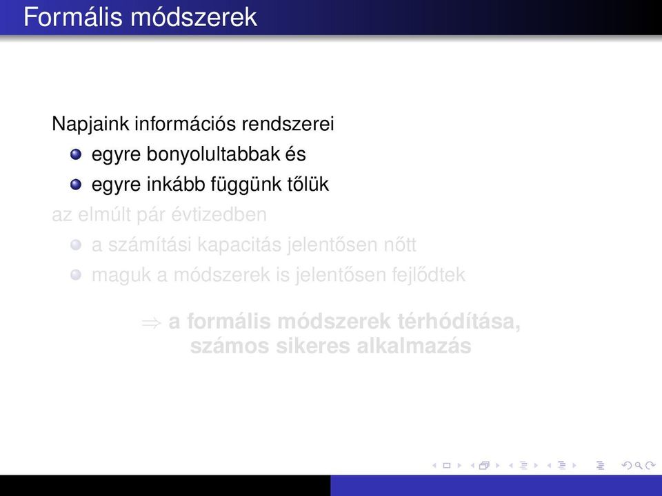 évtizedben a számítási kapacitás jelentősen nőtt maguk a módszerek