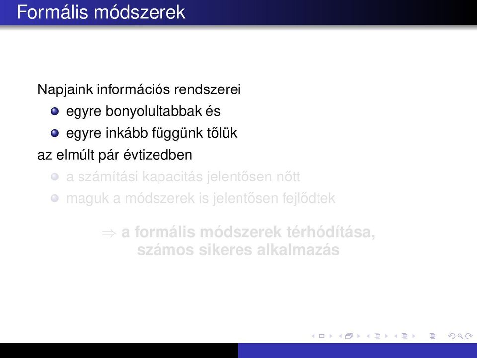 évtizedben a számítási kapacitás jelentősen nőtt maguk a módszerek