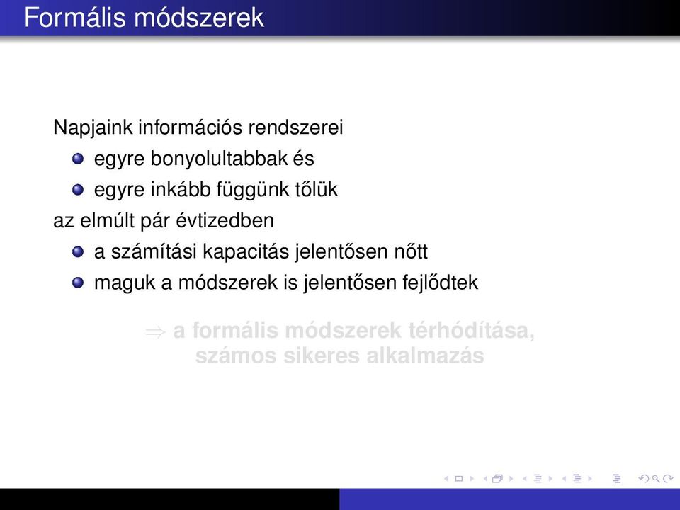 évtizedben a számítási kapacitás jelentősen nőtt maguk a módszerek