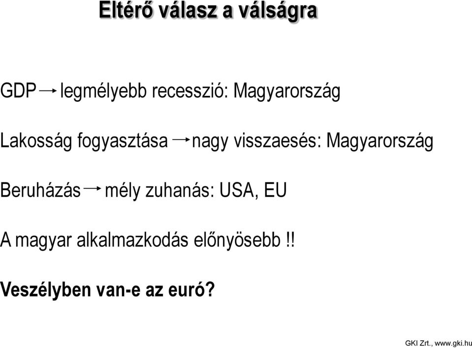 Magyarország Beruházás mély zuhanás: USA, EU A