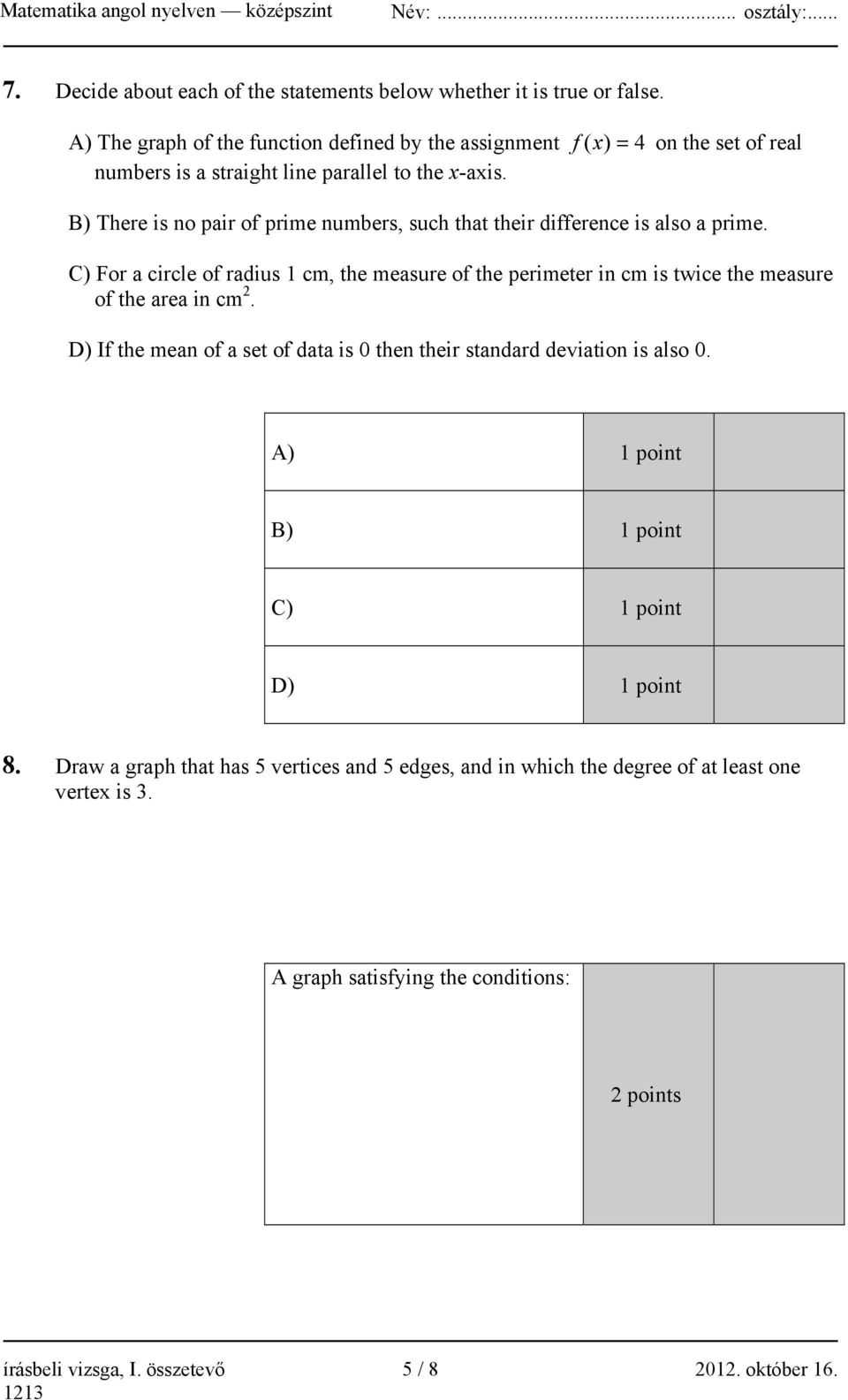 B) There is no pair of prime numbers, such that their difference is also a prime.