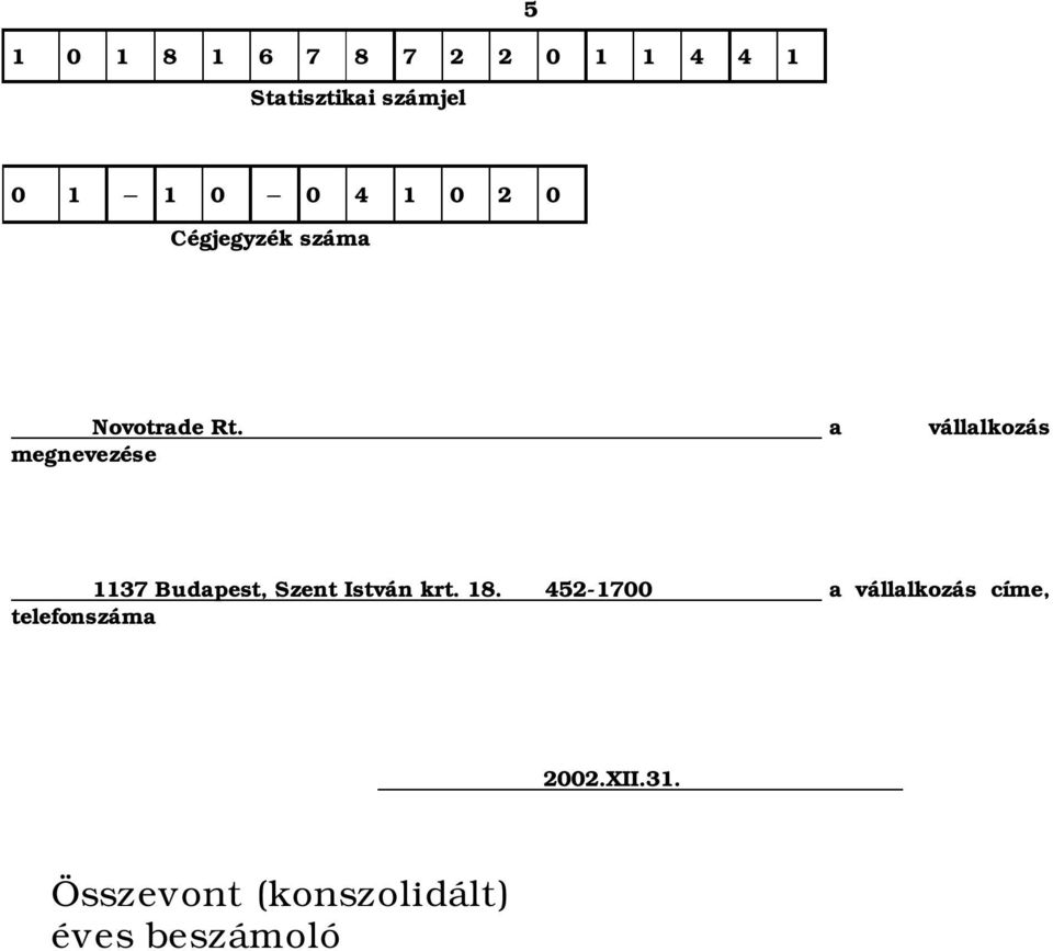 a vállalkozás megnevezése 1137 Budapest, Szent István krt. 18.