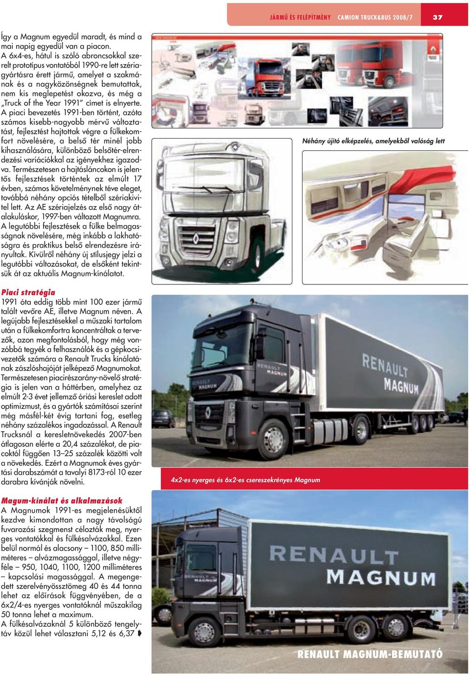 Truck of the Year 1991 címet is elnyerte.