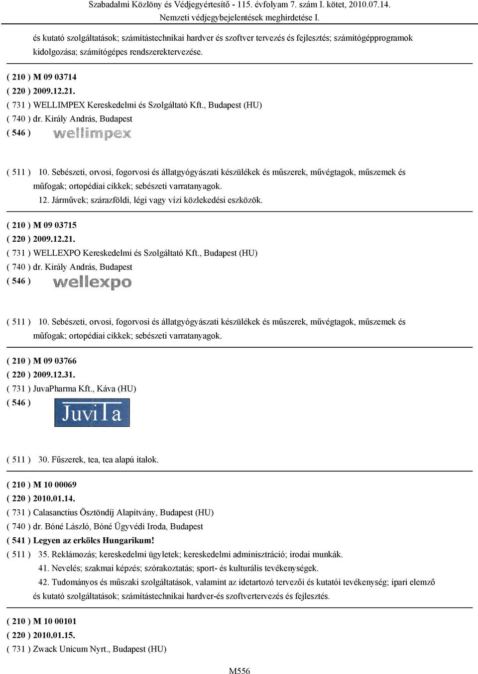 Sebészeti, orvosi, fogorvosi és állatgyógyászati készülékek és műszerek, művégtagok, műszemek és műfogak; ortopédiai cikkek; sebészeti varratanyagok. 12.