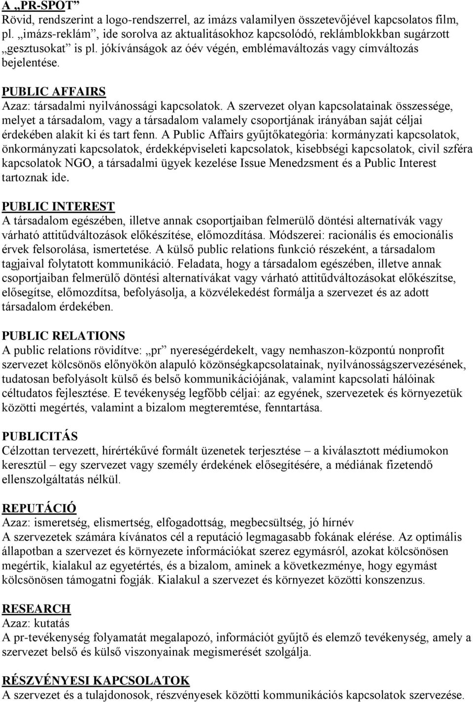 PUBLIC AFFAIRS Azaz: társadalmi nyilvánossági kapcsolatok.