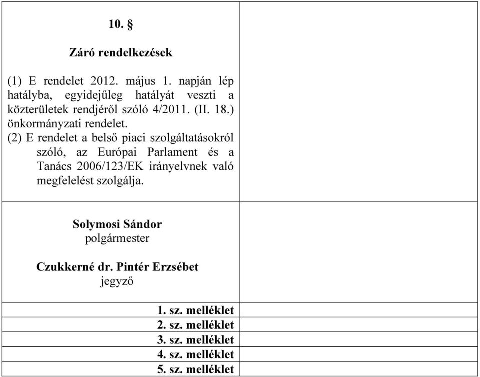 ) önkormányzati rendelet.