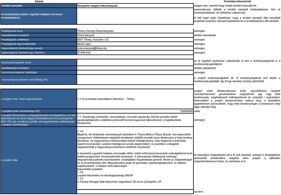 Kormányhatározatban rögzített indikatív tervezési forrásallokáció: itt kell majd olyan képletezés, hogy a területi szereplő által beküldött projektek összesen mennyit használnak fel a rendelkezésére