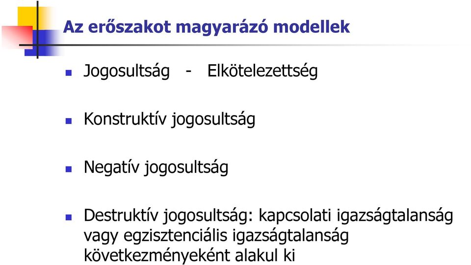 jogosultság Destruktív jogosultság: kapcsolati