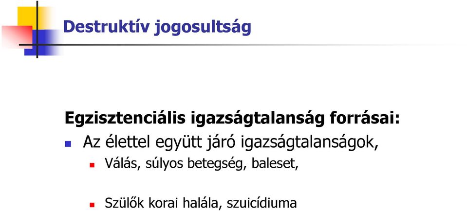 együtt járó igazságtalanságok, Válás,