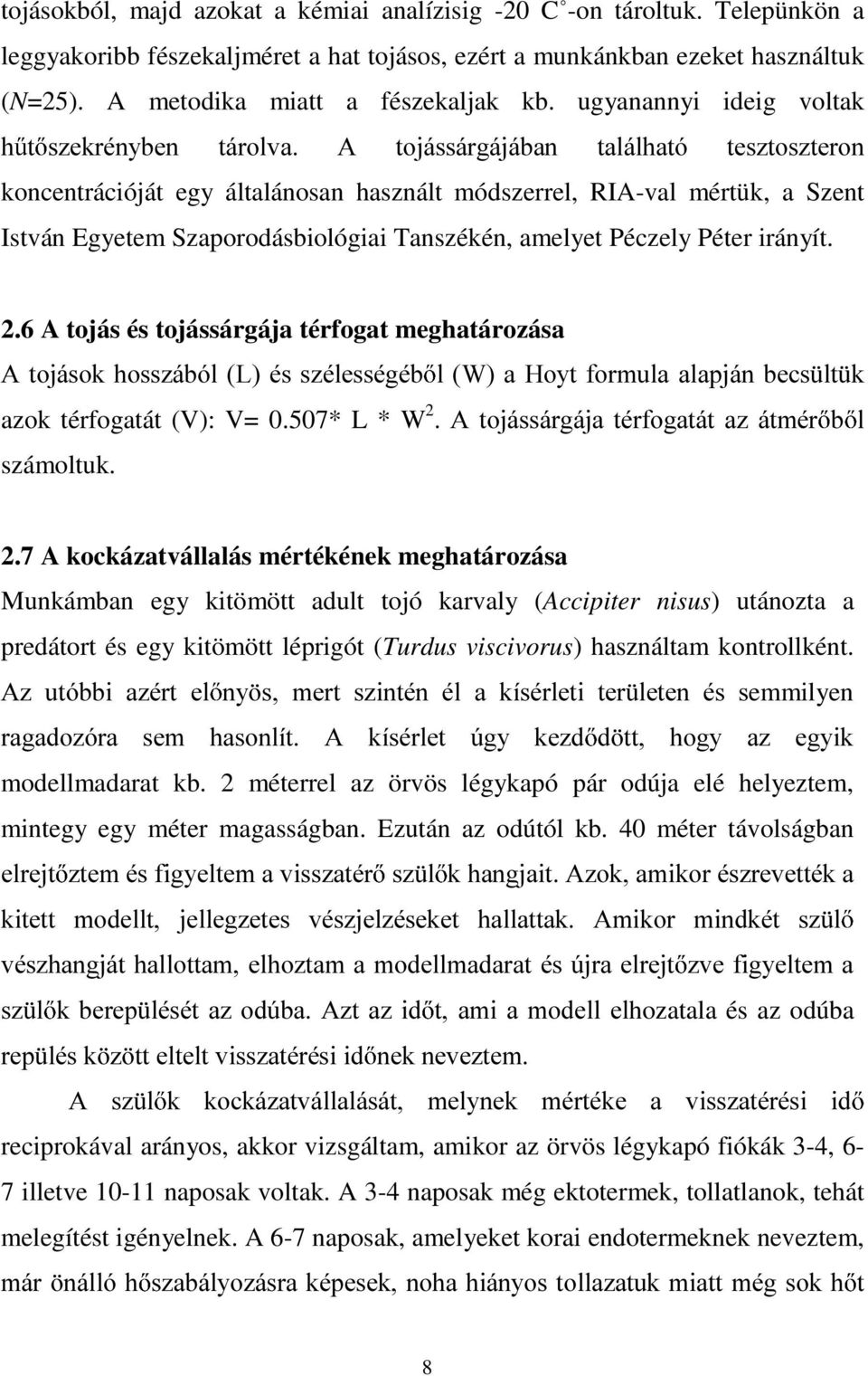 Szaporodásbiológiai Tanszékén, amelyet Péczely Péter irányít. 2.