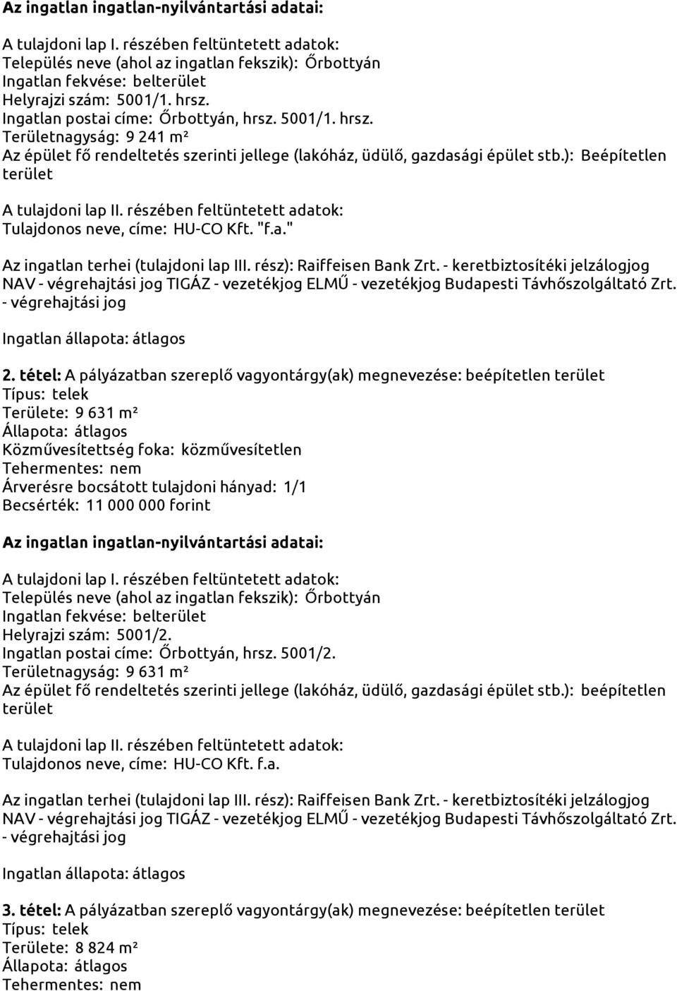 ): Beépítetlen Tulajdonos neve, címe: HU-CO Kft. "f.a." 2.