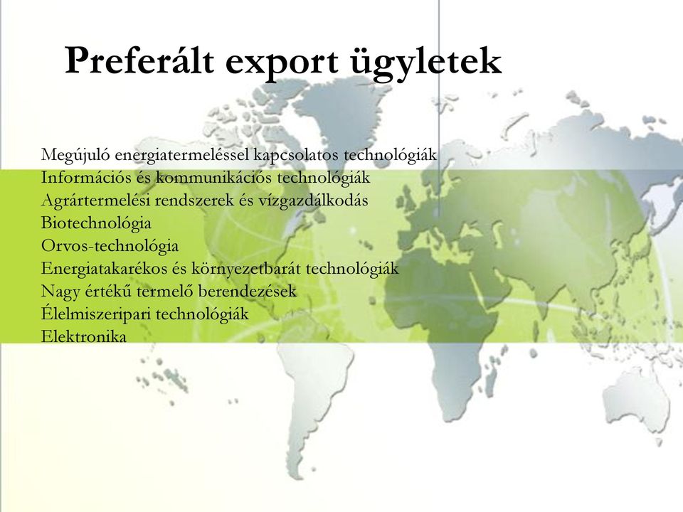 vízgazdálkodás Biotechnológia Orvos-technológia Energiatakarékos és