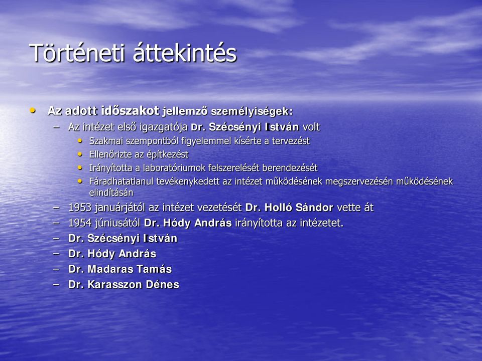 felszerelését berendezését Fáradhatatlanul tevékenykedett az intézet működésének megszervezésén működésének elindításán 1953
