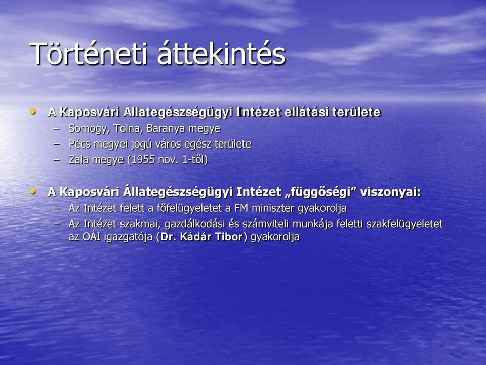 1-től) A Kaposvári Állategészségügyi Intézet függőségi viszonyai: Az Intézet felett a
