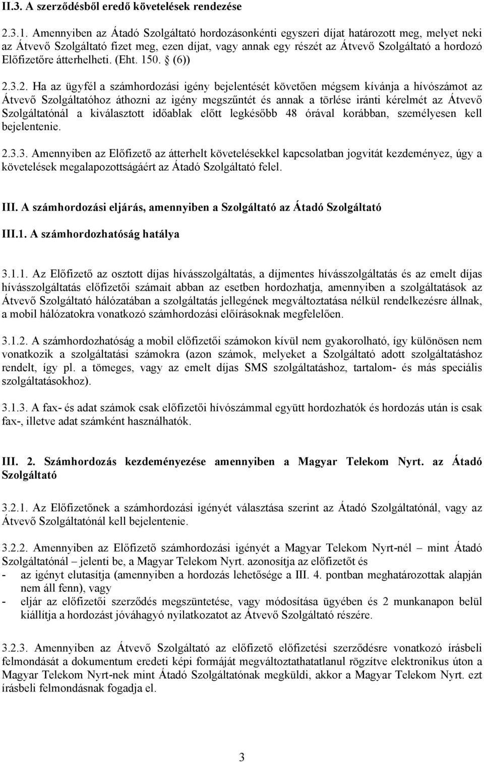 Előfizetőre átterhelheti. (Eht. 150. (6)) 2.