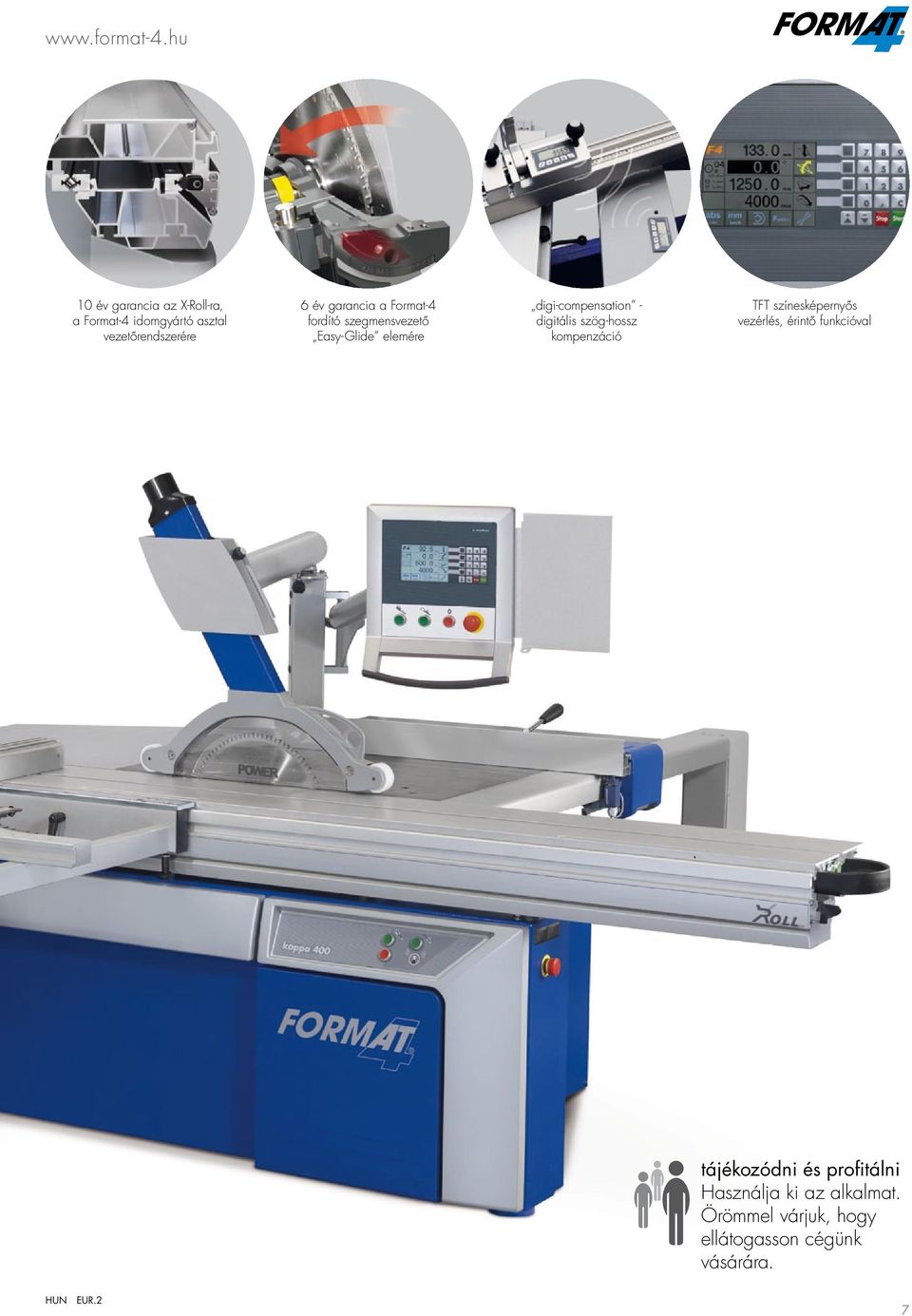 a Format-4 fordító szegmensvezető Easy-Glide elemére digi-compensation - digitális szög-hossz