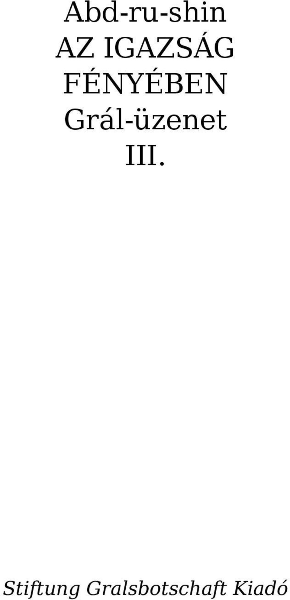 Grál-üzenet III.