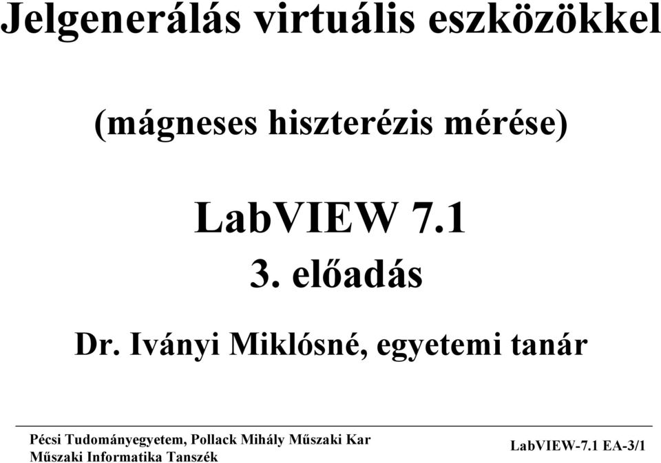 LabVIEW 7.1 3. előadás Dr.