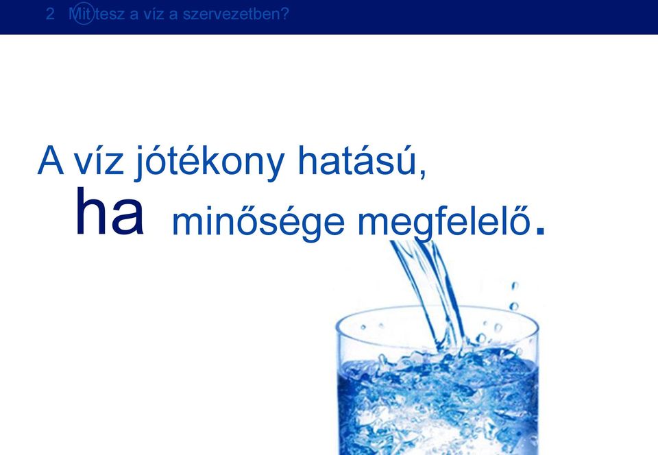 A víz jótékony