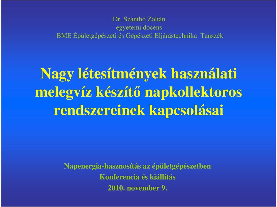 melegvíz készítı napkollektoros rendszereinek kapcsolásai