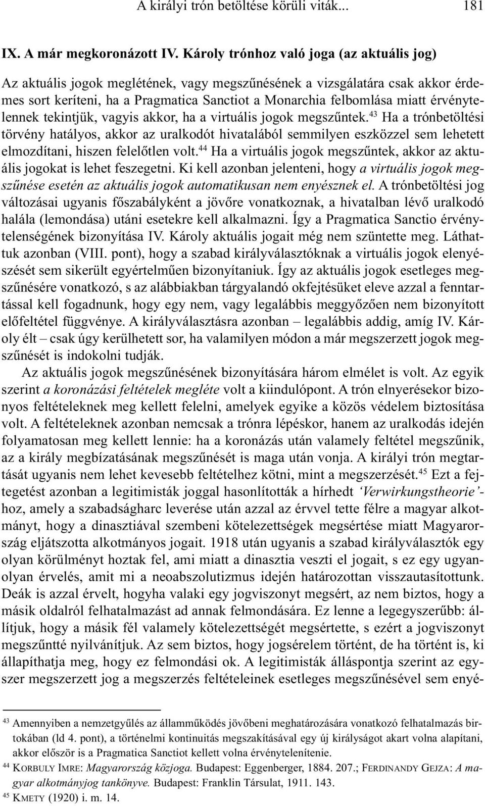 érvénytelennek tekintjük, vagyis akkor, ha a virtuális jogok megszûntek.