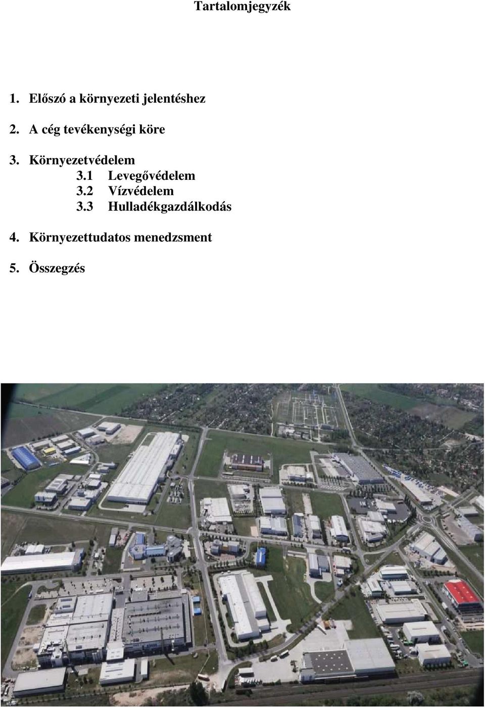 A cég tevékenységi köre 3. Környezetvédelem 3.