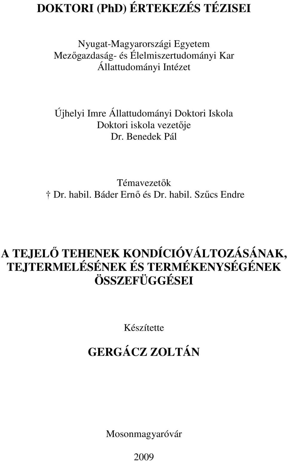 Benedek Pál Témavezetık Dr. habil.