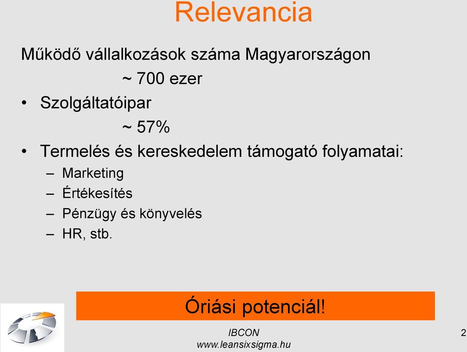Termelés és kereskedelem támogató folyamatai: